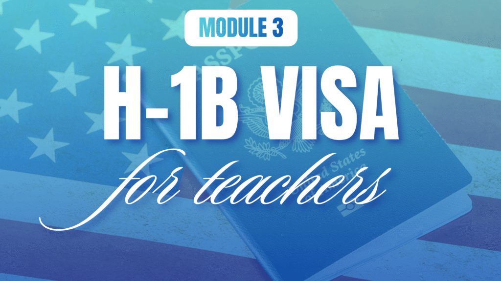 Module 3 - H1-B Visa For Teachers